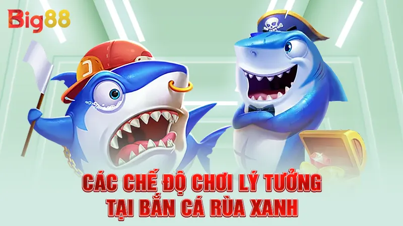 Các chế độ chơi lý tưởng tại bắn cá rùa xanh