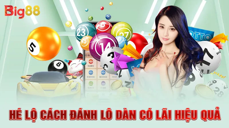 Hé lộ cách đánh lô dàn có lãi hiệu quả