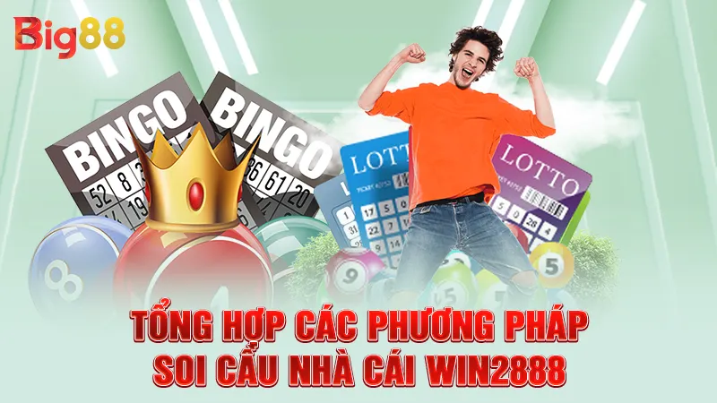 Tổng hợp các phương pháp soi cầu nhà cái WIN2888