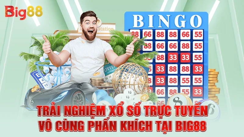 Trải nghiệm xổ số trực tuyến vô cùng phấn khích tại Big88